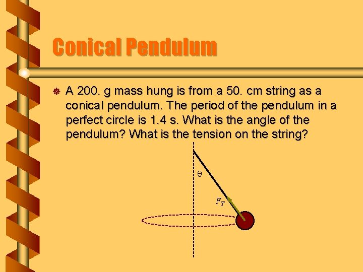 Conical Pendulum ] A 200. g mass hung is from a 50. cm string