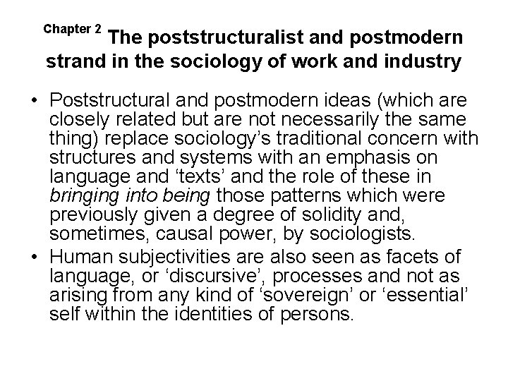 Chapter 2 The poststructuralist and postmodern strand in the sociology of work and industry Chapter 2 The poststructuralist and postmodern strand in the sociology of work and industry