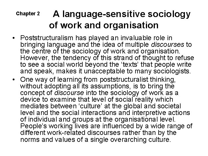 Chapter 2 A language-sensitive sociology of work and organisation • Poststructuralism has played an Chapter 2 A language-sensitive sociology of work and organisation • Poststructuralism has played an