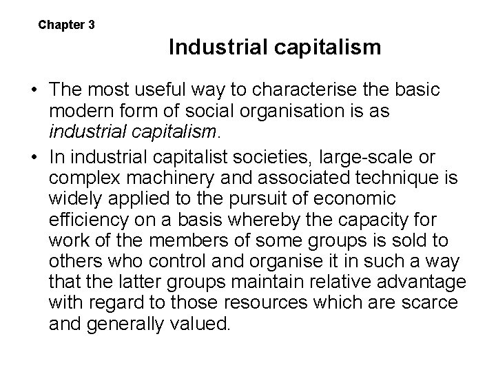 Chapter 3 Industrial capitalism • The most useful way to characterise the basic modern Chapter 3 Industrial capitalism • The most useful way to characterise the basic modern