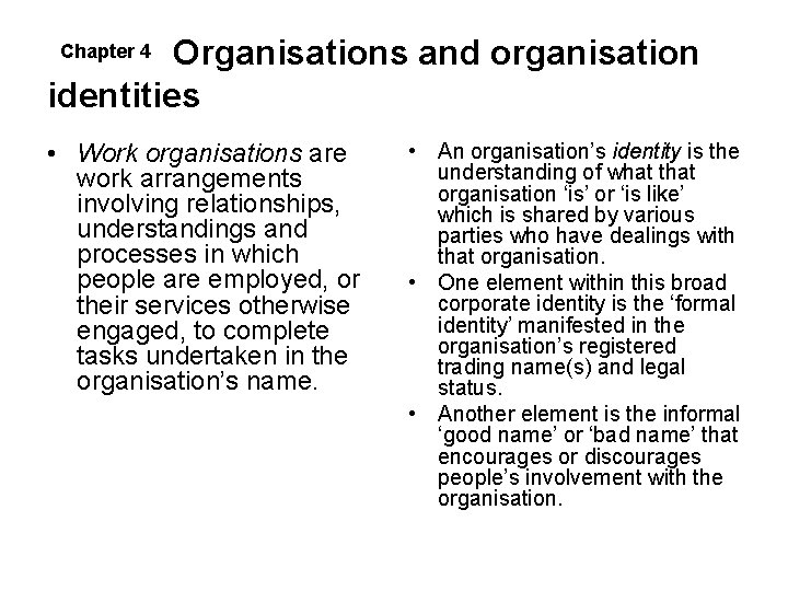 Organisations and organisation identities Chapter 4 • Work organisations are work arrangements involving relationships, Organisations and organisation identities Chapter 4 • Work organisations are work arrangements involving relationships,