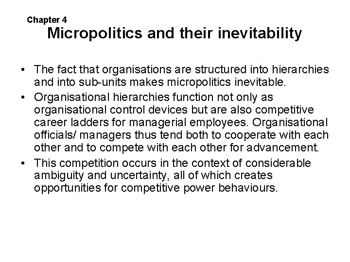Chapter 4 Micropolitics and their inevitability • The fact that organisations are structured into Chapter 4 Micropolitics and their inevitability • The fact that organisations are structured into