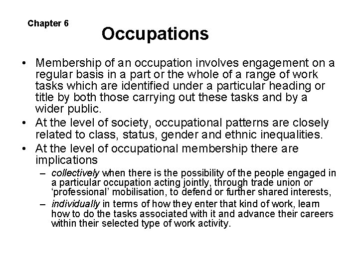 Chapter 6 Occupations • Membership of an occupation involves engagement on a regular basis Chapter 6 Occupations • Membership of an occupation involves engagement on a regular basis