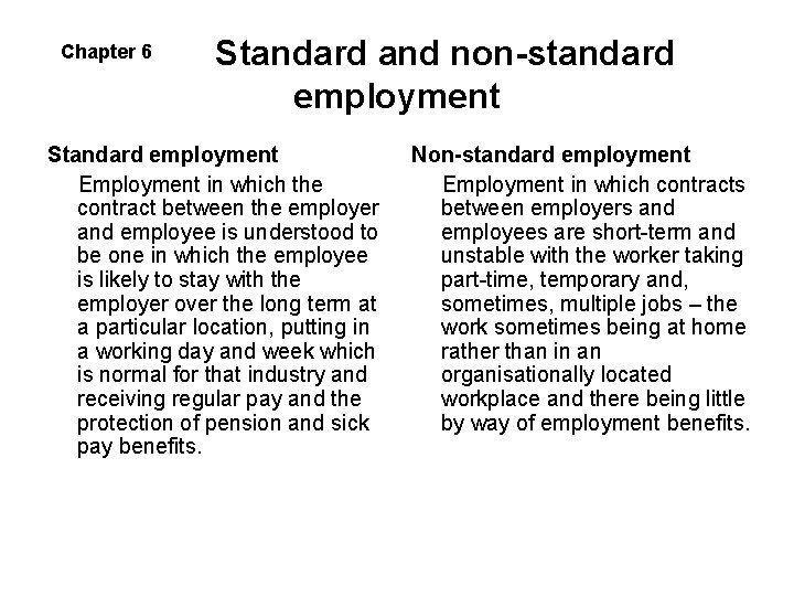 Chapter 6 Standard and non-standard employment Standard employment Employment in which the contract between Chapter 6 Standard and non-standard employment Standard employment Employment in which the contract between