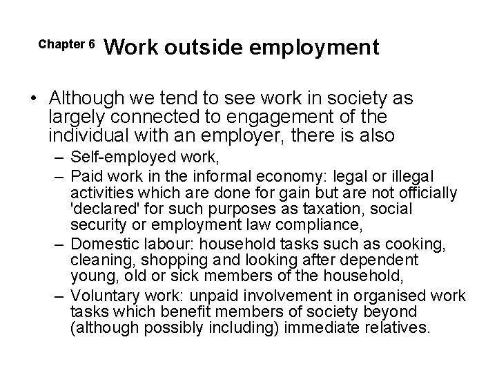 Chapter 6 Work outside employment • Although we tend to see work in society Chapter 6 Work outside employment • Although we tend to see work in society