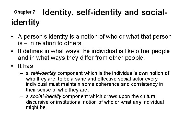 Chapter 7 Identity, self-identity and social- identity • A person’s identity is a notion Chapter 7 Identity, self-identity and social- identity • A person’s identity is a notion