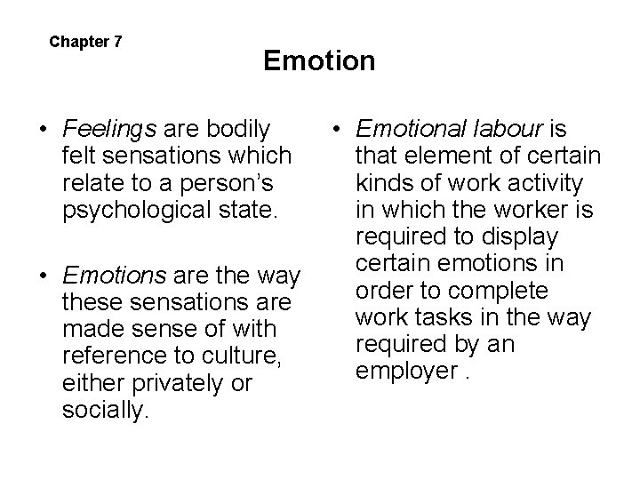 Chapter 7 Emotion • Feelings are bodily felt sensations which relate to a person’s Chapter 7 Emotion • Feelings are bodily felt sensations which relate to a person’s