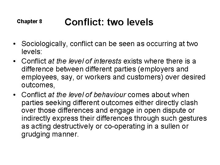 Chapter 8 Conflict: two levels • Sociologically, conflict can be seen as occurring at Chapter 8 Conflict: two levels • Sociologically, conflict can be seen as occurring at