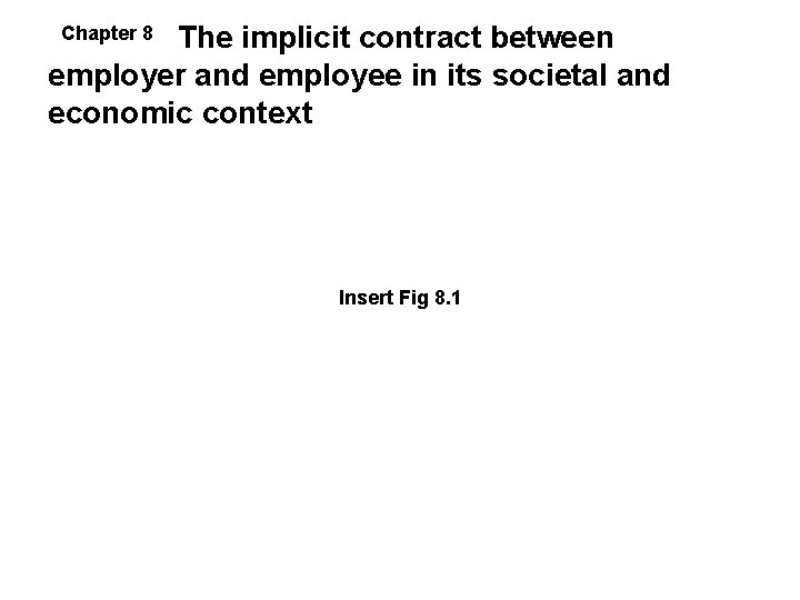 The implicit contract between employer and employee in its societal and economic context Chapter The implicit contract between employer and employee in its societal and economic context Chapter