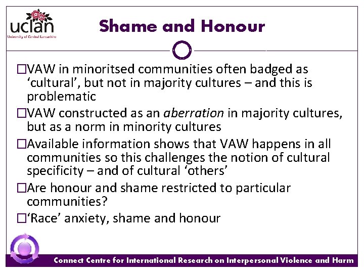 Shame and Honour �VAW in minoritsed communities often badged as ‘cultural’, but not in