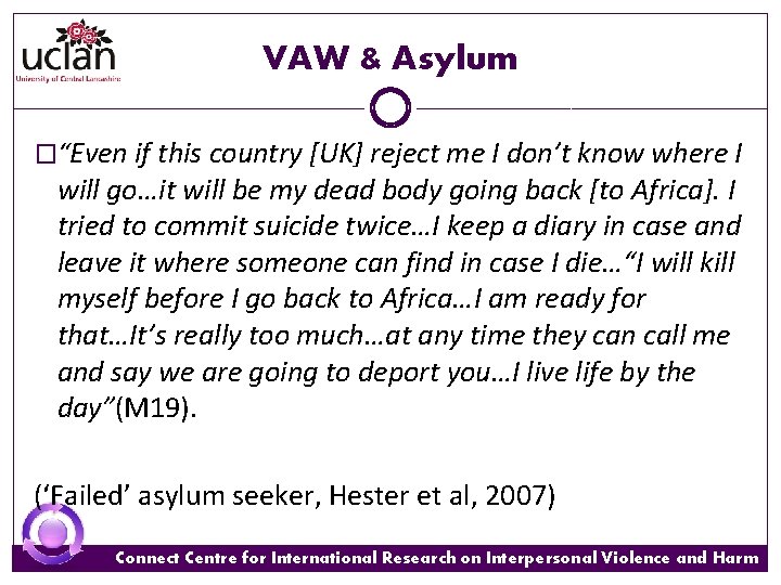 VAW & Asylum �“Even if this country [UK] reject me I don’t know where