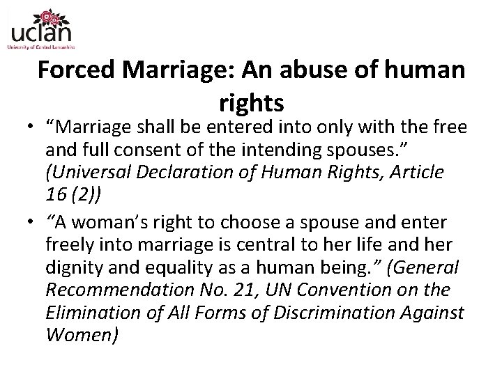 Forced Marriage: An abuse of human rights • “Marriage shall be entered into only