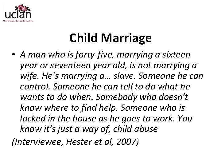 Child Marriage • A man who is forty-five, marrying a sixteen year or seventeen