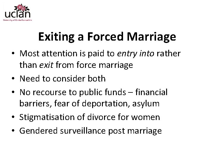 Exiting a Forced Marriage • Most attention is paid to entry into rather than