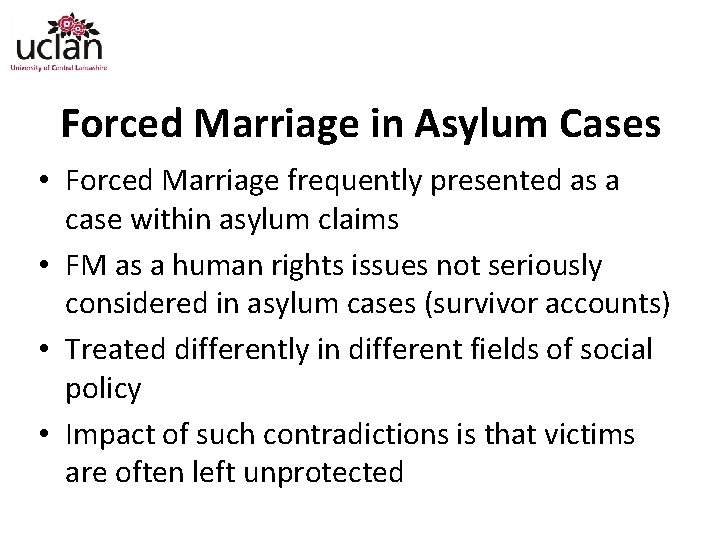 Forced Marriage in Asylum Cases • Forced Marriage frequently presented as a case within