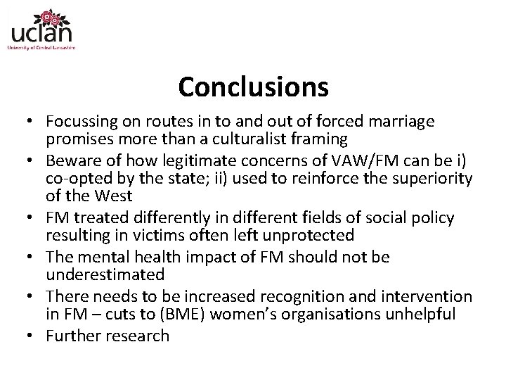 Conclusions • Focussing on routes in to and out of forced marriage promises more