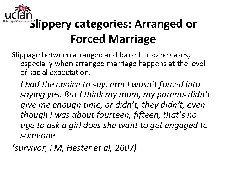 Slippery categories: Arranged or Forced Marriage Slippage between arranged and forced in some cases,