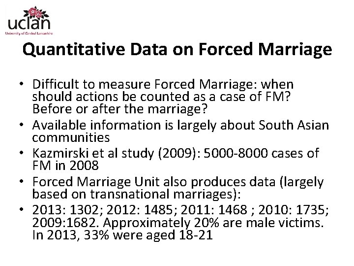 Quantitative Data on Forced Marriage • Difficult to measure Forced Marriage: when should actions