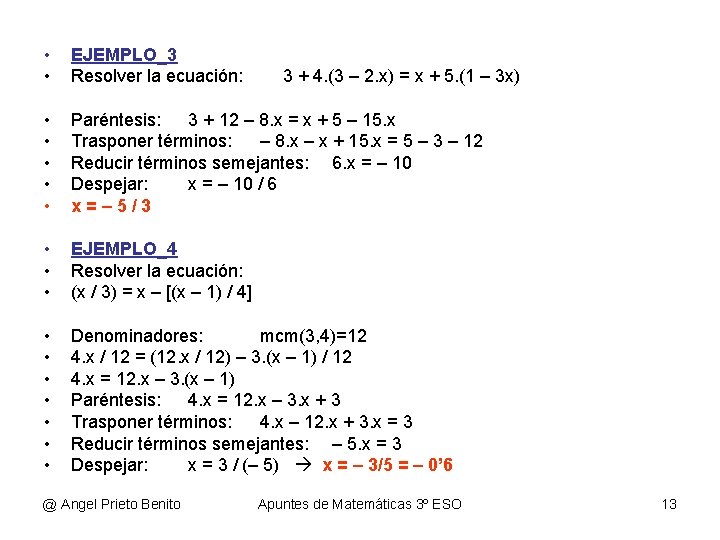 • • EJEMPLO_3 Resolver la ecuación: • • • Paréntesis: 3 + 12 • • EJEMPLO_3 Resolver la ecuación: • • • Paréntesis: 3 + 12