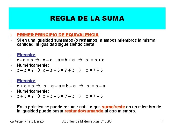 REGLA DE LA SUMA • • PRIMER PRINCIPIO DE EQUIVALENCIA Si en una igualdad REGLA DE LA SUMA • • PRIMER PRINCIPIO DE EQUIVALENCIA Si en una igualdad