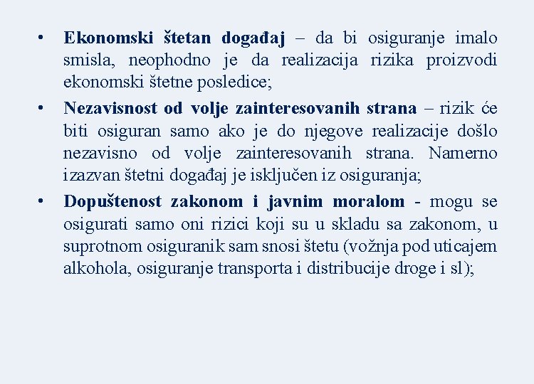  • • • Ekonomski štetan događaj – da bi osiguranje imalo smisla, neophodno