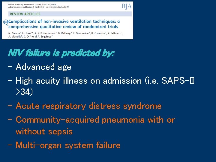 NIV failure is predicted by: - Advanced age - High acuity illness on admission