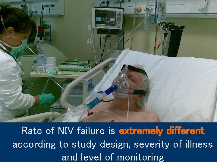 Rate of NIV failure is extremely different according to study design, severity of illness