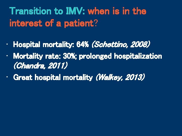 Transition to IMV: when is in the interest of a patient? • Hospital mortality: