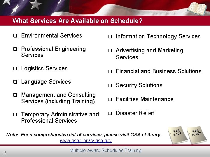 What Services Are Available on Schedule? q Environmental Services q Information Technology Services q