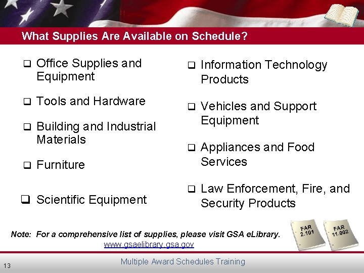 What Supplies Are Available on Schedule? q Office Supplies and Equipment q Tools and