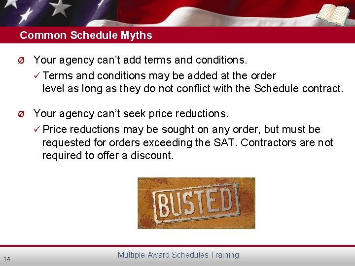 Common Schedule Myths 14 Ø Your agency can’t add terms and conditions. ü Terms