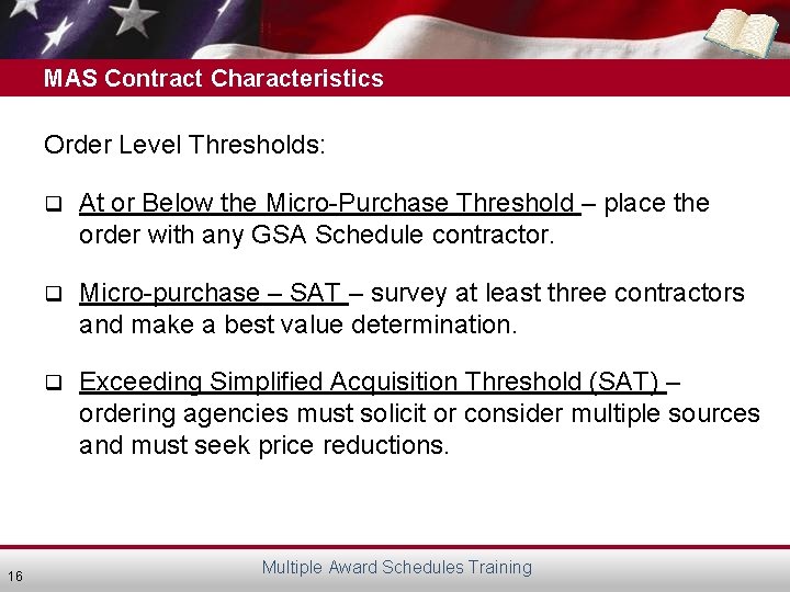 MAS Contract Characteristics Order Level Thresholds: 16 q At or Below the Micro-Purchase Threshold