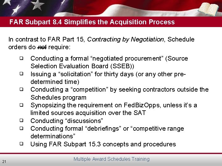 FAR Subpart 8. 4 Simplifies the Acquisition Process In contrast to FAR Part 15,