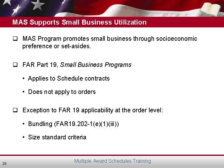 MAS Supports Small Business Utilization q MAS Program promotes small business through socioeconomic preference