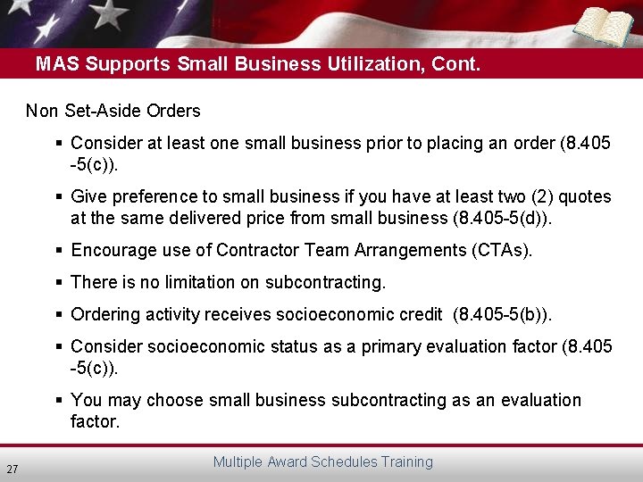 MAS Supports Small Business Utilization, Cont. Non Set-Aside Orders § Consider at least one