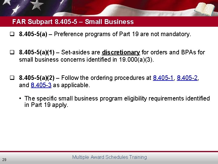 FAR Subpart 8. 405 -5 – Small Business q 8. 405 -5(a) – Preference