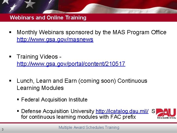 Webinars and Online Training § Monthly Webinars sponsored by the MAS Program Office http: