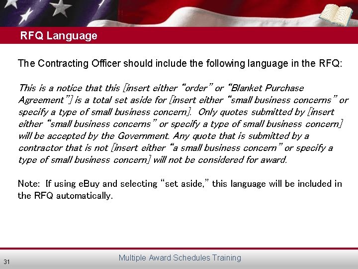 RFQ Language The Contracting Officer should include the following language in the RFQ: This