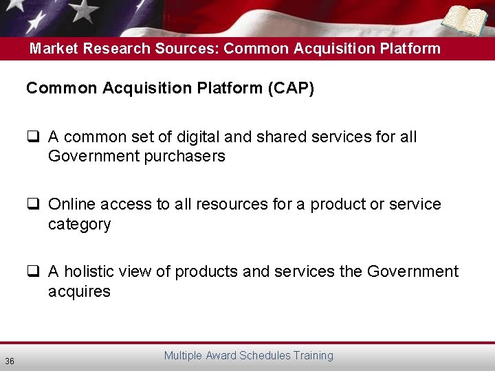 Market Research Sources: Common Acquisition Platform (CAP) q A common set of digital and