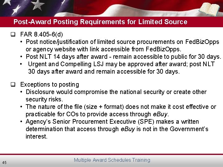 Post-Award Posting Requirements for Limited Source q FAR 8. 405 -6(d) • Post notice/justification