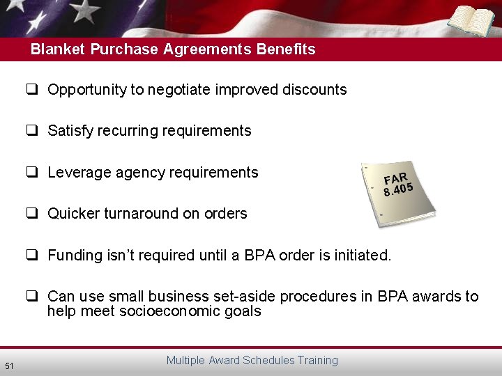Blanket Purchase Agreements Benefits q Opportunity to negotiate improved discounts q Satisfy recurring requirements