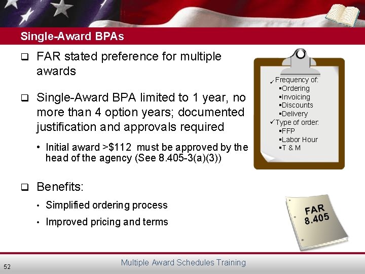Single-Award BPAs q q FAR stated preference for multiple awards Single-Award BPA limited to