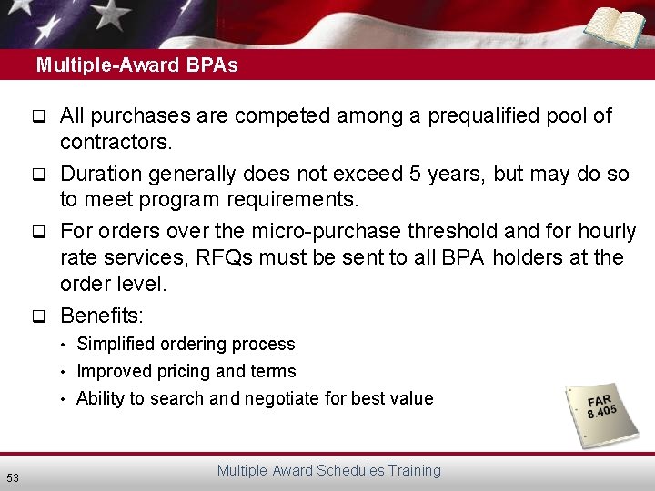 Multiple-Award BPAs All purchases are competed among a prequalified pool of contractors. q Duration