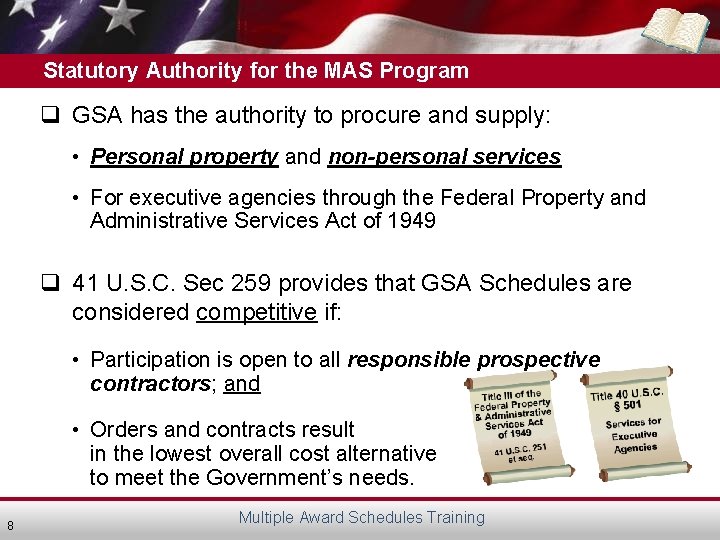 Statutory Authority for the MAS Program q GSA has the authority to procure and