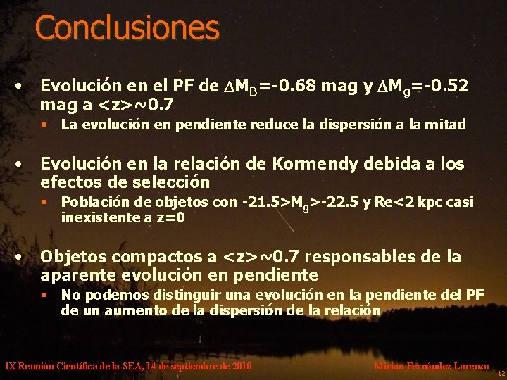 Conclusiones • Evolución en el PF de DMB=-0. 68 mag y DMg=-0. 52 mag