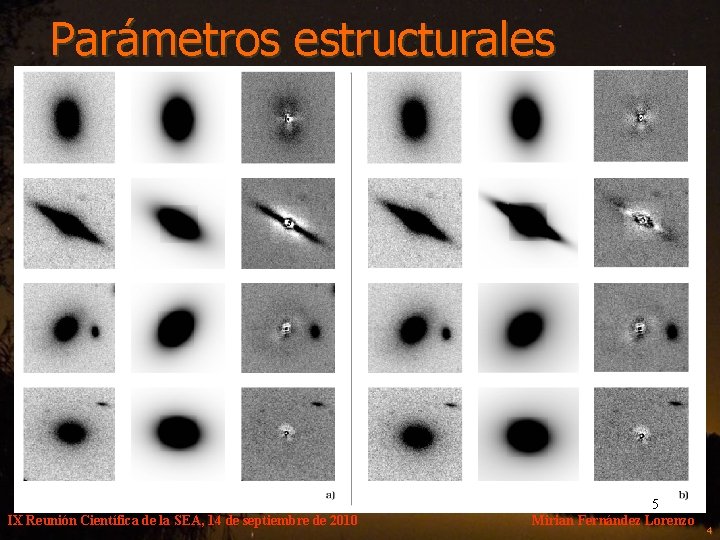 Parámetros estructurales § La muestra final consiste en 135 galaxias E/S 0 en el