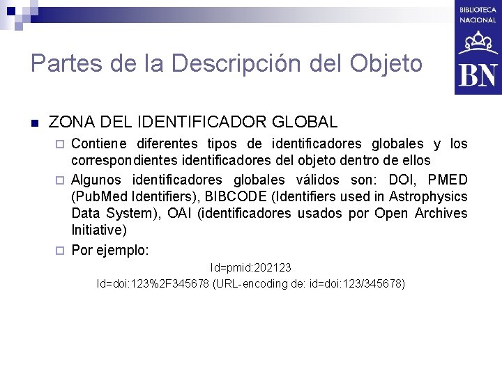 Partes de la Descripción del Objeto n ZONA DEL IDENTIFICADOR GLOBAL Contiene diferentes tipos