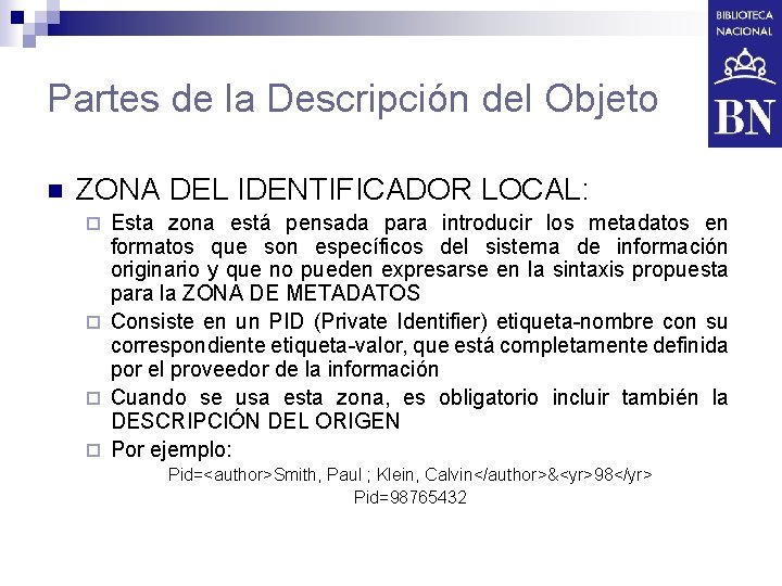 Partes de la Descripción del Objeto n ZONA DEL IDENTIFICADOR LOCAL: Esta zona está