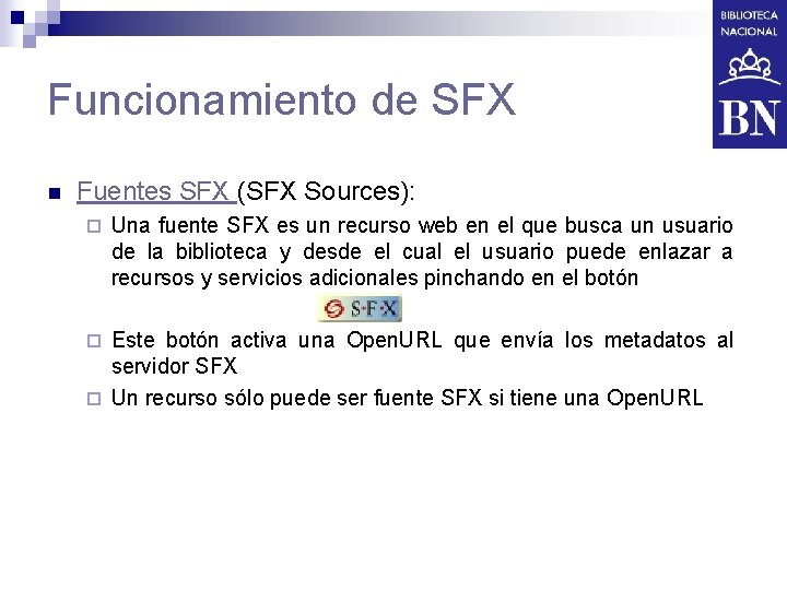 Funcionamiento de SFX n Fuentes SFX (SFX Sources): ¨ Una fuente SFX es un