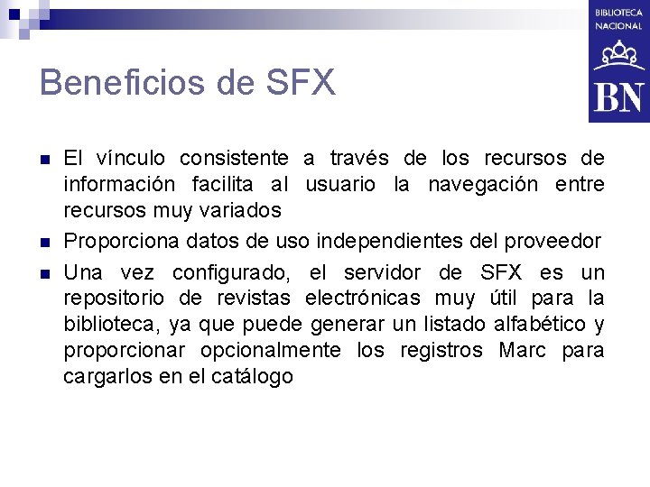 Beneficios de SFX n n n El vínculo consistente a través de los recursos